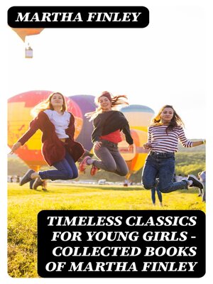 cover image of Timeless Classics For Young Girls--Collected Books of Martha Finley